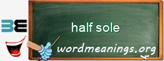 WordMeaning blackboard for half sole